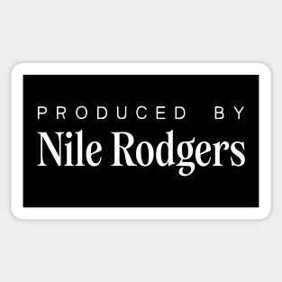 Produced by ... Nile Rodgers Sticker